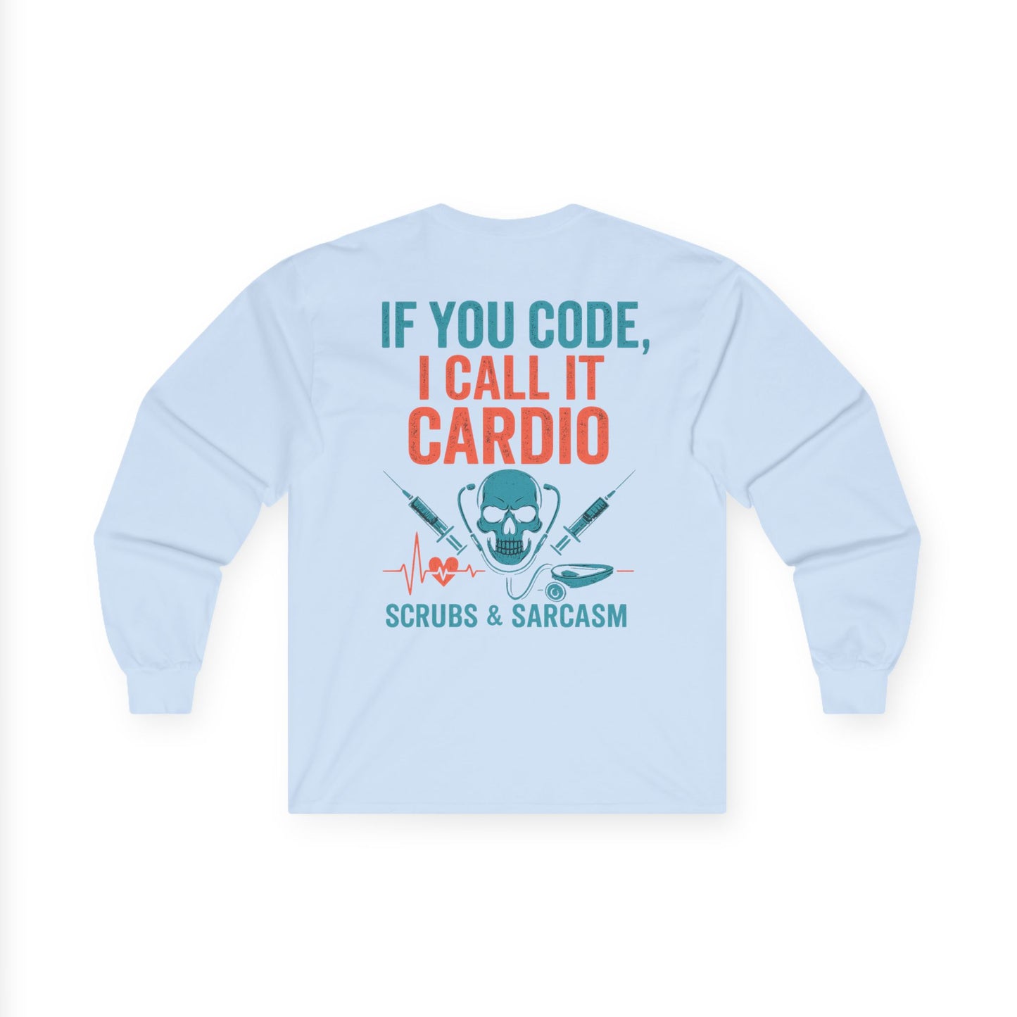 “If You Code, I Call It Cardio” – Sarcastic Nurse Long Sleeve
