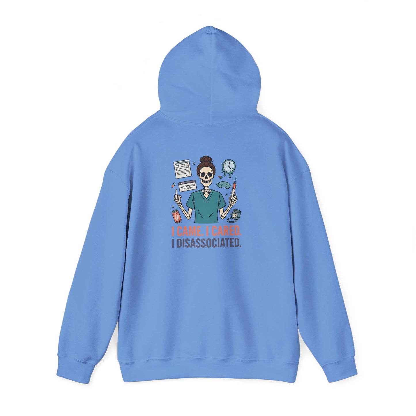 “I Came. I Cared. I Dissociated.” – Chaotic Nurse Hoodie