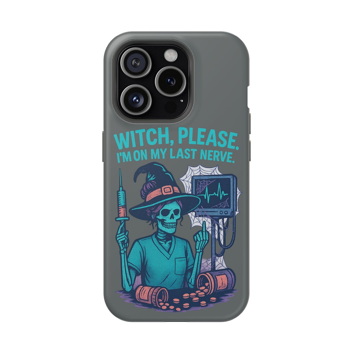 Spooky Phone Case: Witch Please! I'm On My Last Nerve, Halloween Gift, Cute Phone Accessory, Unique Tough Case, Funny Phone Protection