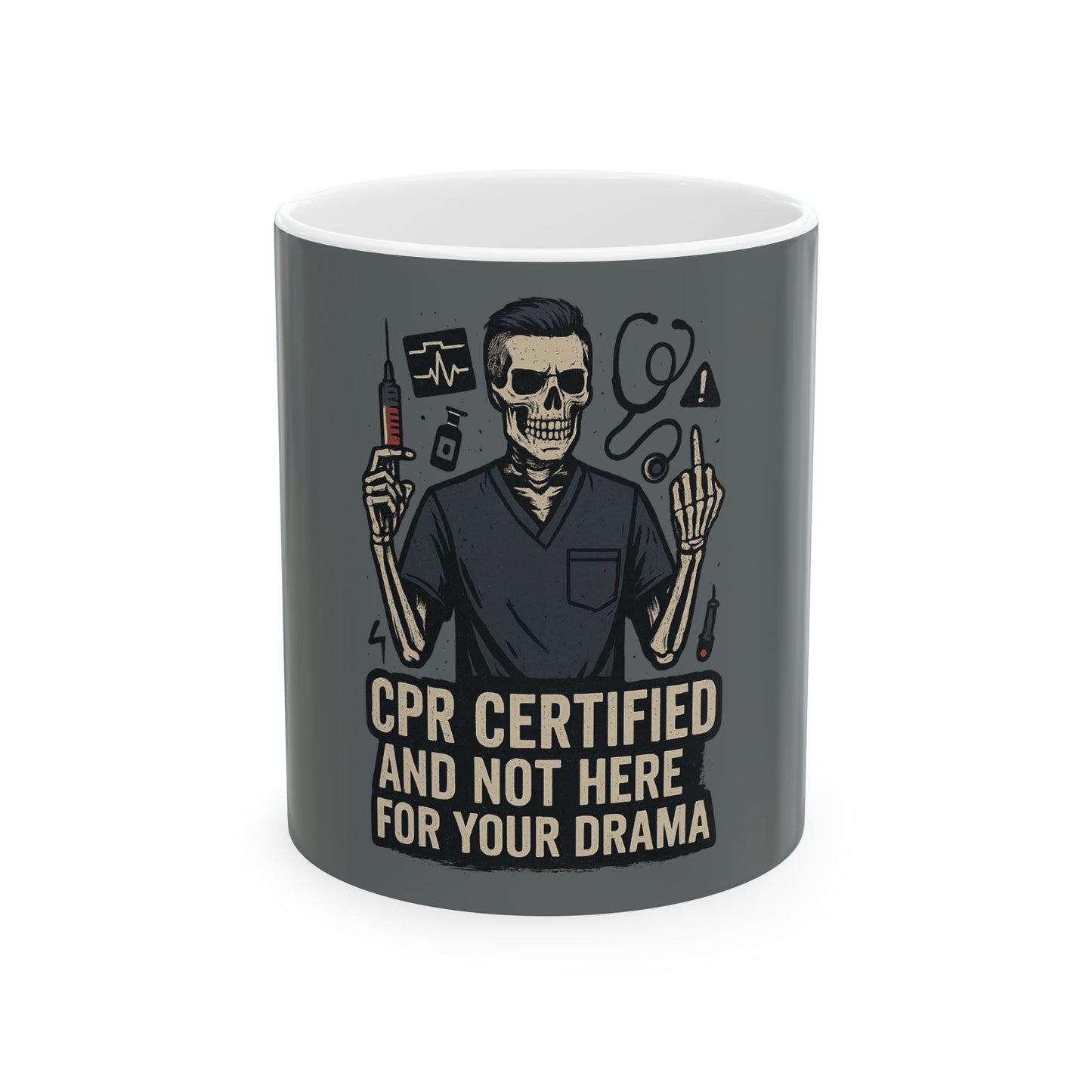 “CPR Certified and Not Here for Your Drama” – No-BS Nurse Mug