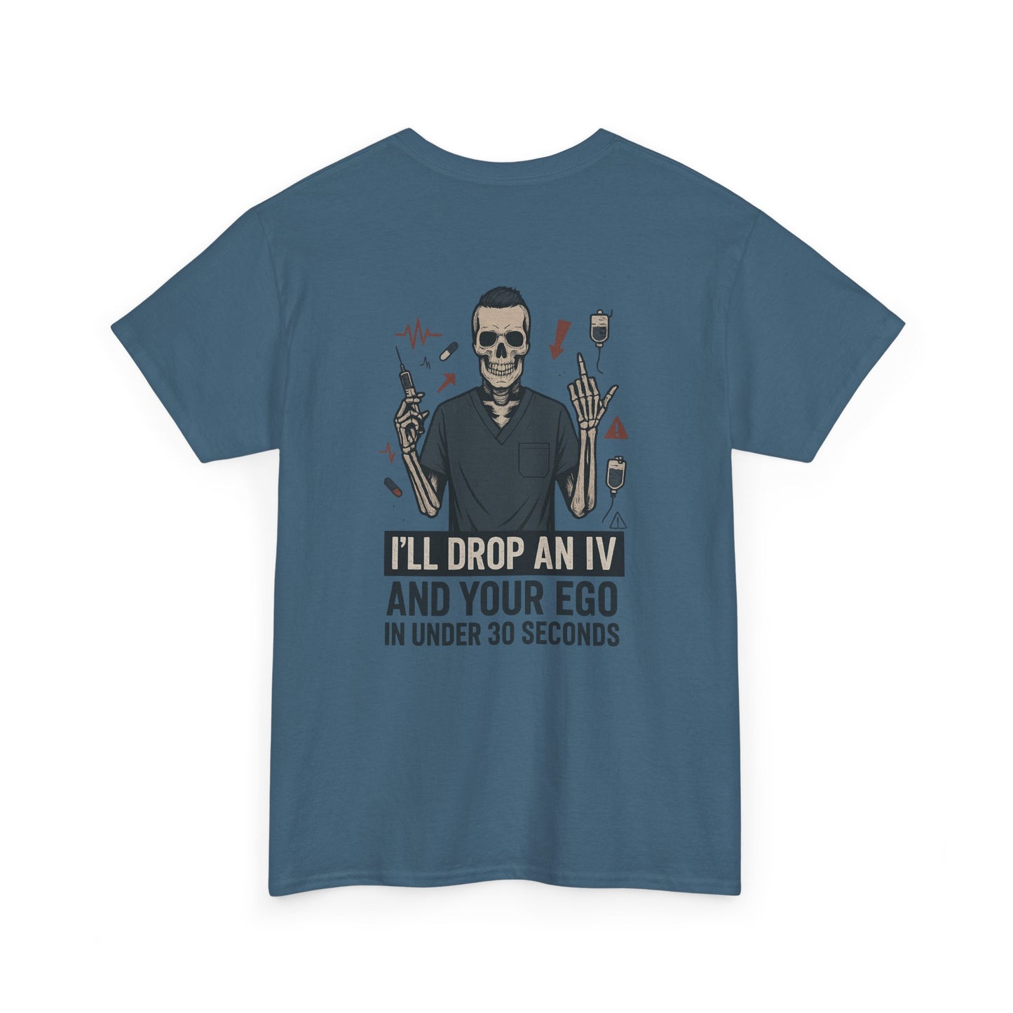“I’ll Drop an IV and Your Ego in Less Than 30 Seconds” – Men’s Nurse Tee