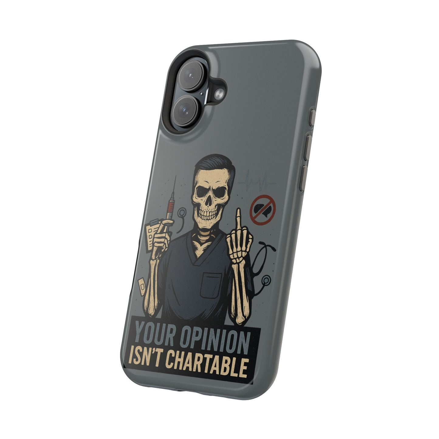 “Your Opinion Isn’t Chartable” – Nurse Phone Case for Men