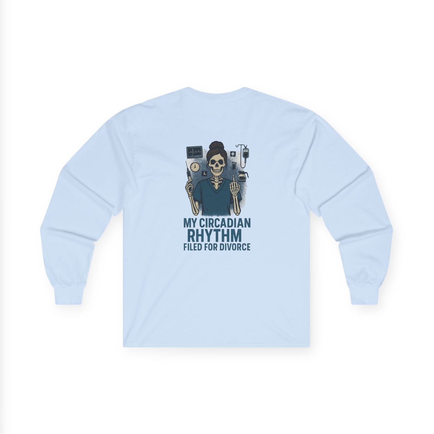 “My Circadian Rhythm Filed for Divorce” – Sarcastic Nurse Long Sleeve