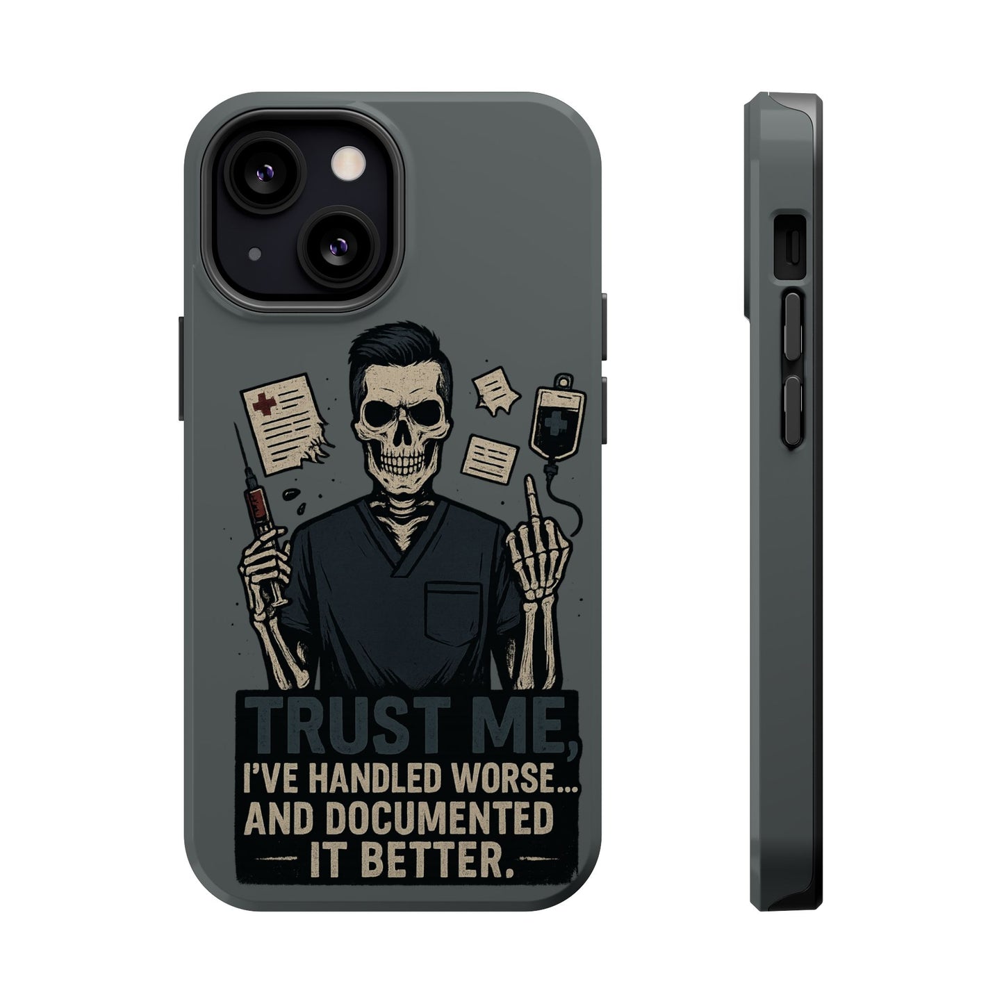 “Trust Me. I’ve Handled Worse and Documented It Better” – Nurse Chaos Phone Case
