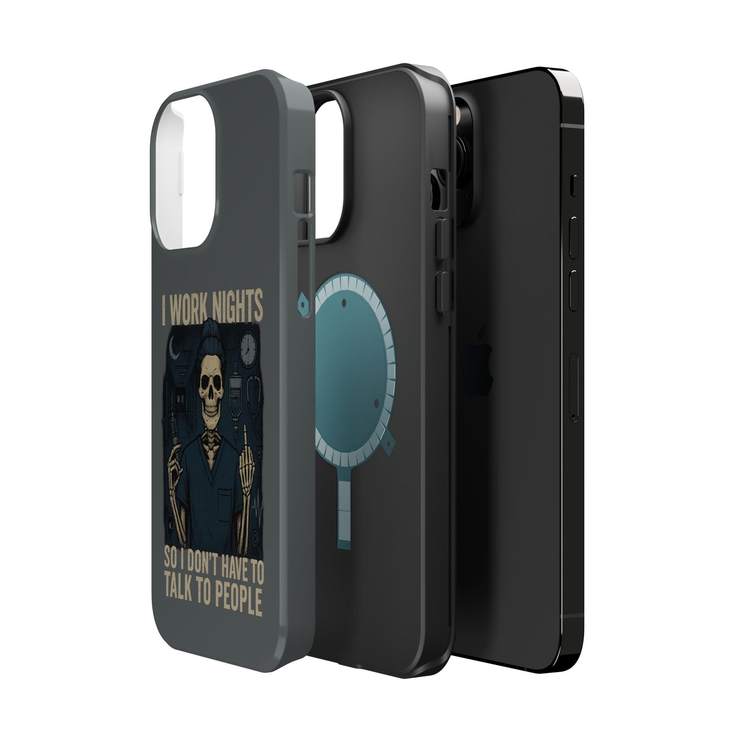 “I Work Nights So I Don’t Have to Talk to People” – Nurse Phone Case