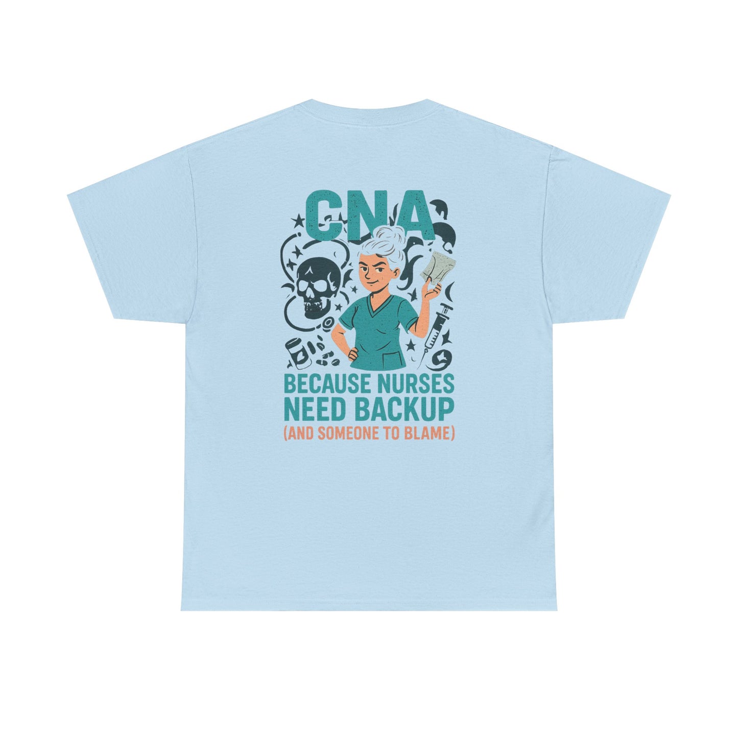 “CNA Because Nurses Need Backup (And Someone to Blame)” – Funny CNA Tee