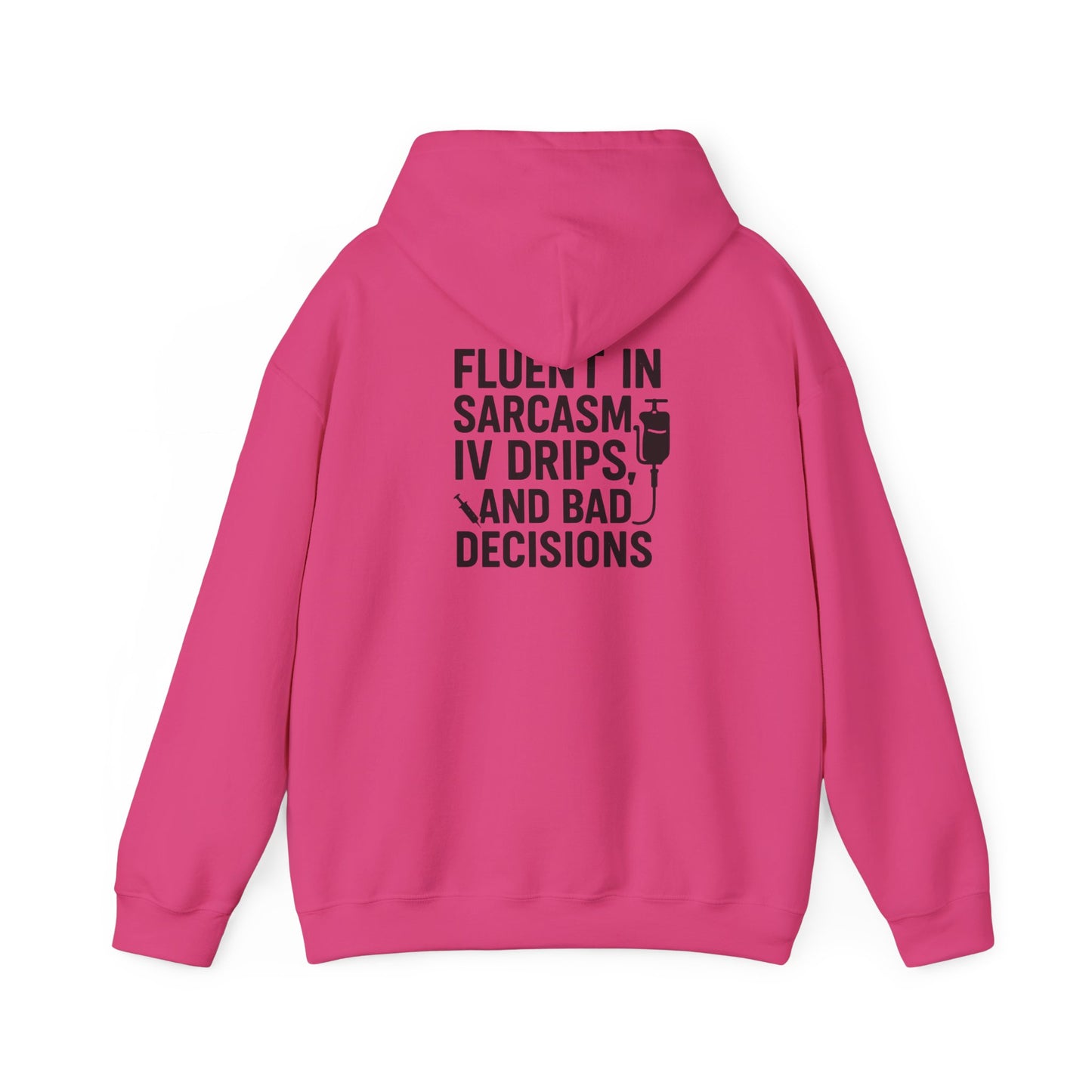 “Fluent in Sarcasm, IV Drips, and Bad Decisions” – Chaotic Nurse Hoodie