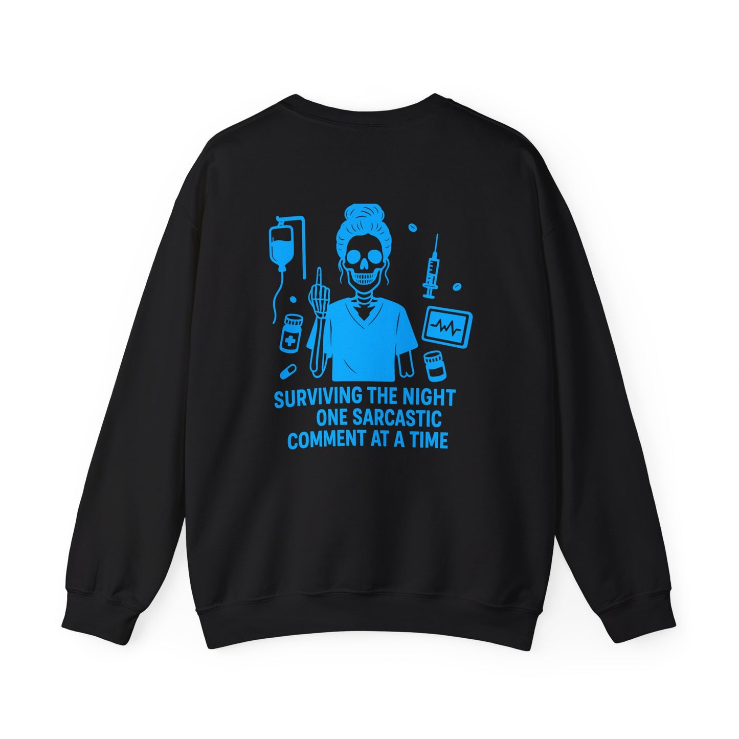 “Surviving the Night One Sarcastic Comment at a Time” – Unisex Nurse Sweatshirt