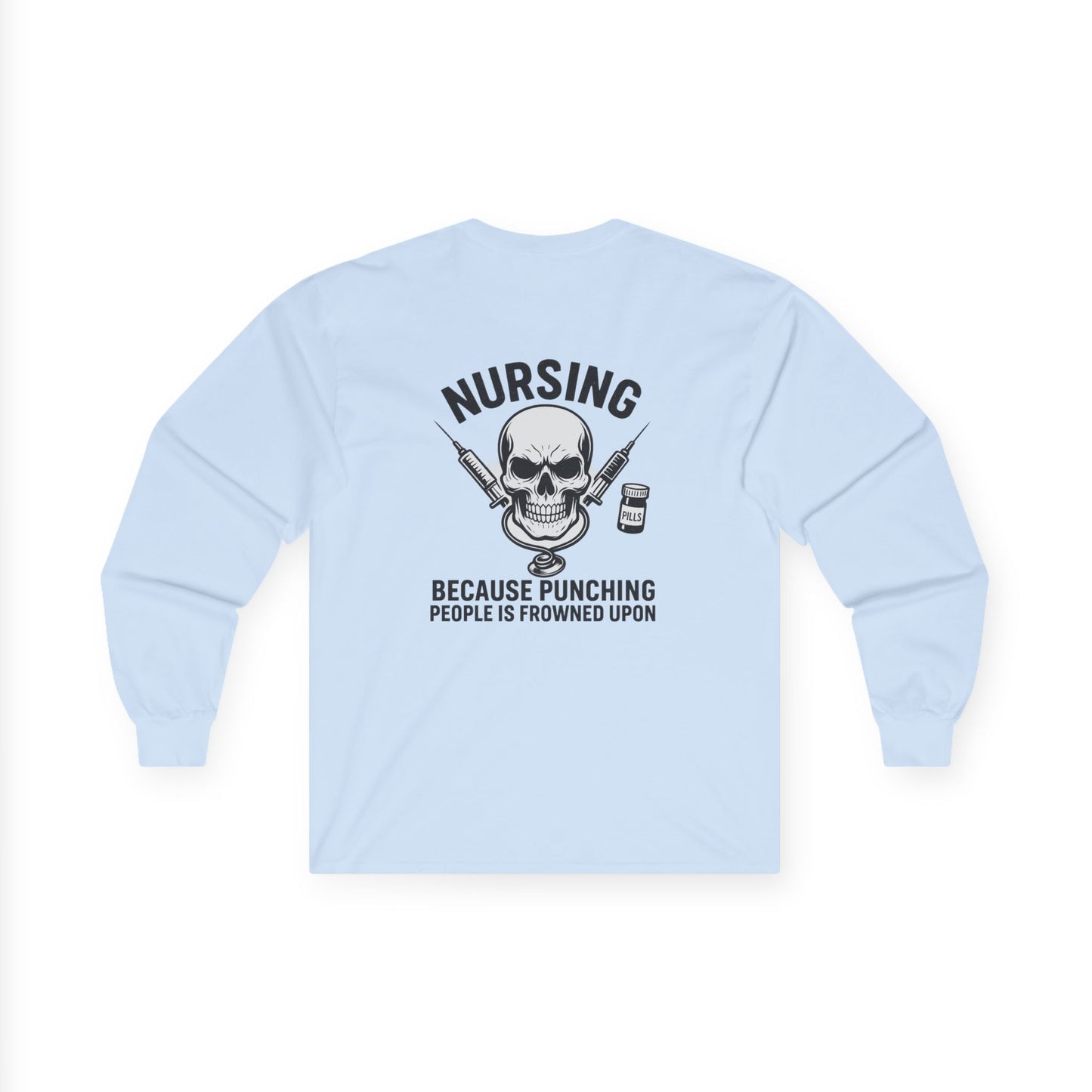 Nursing Humor Long Sleeve Tee, Funny Nursing Gift, Medical Professional Shirt, Healthcare Apparel, Unisex Cotton Tee