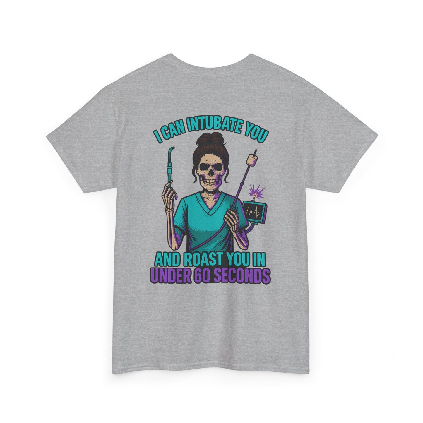 “I Can Intubate You And Roast You In Under 60 Seconds”- Funny Nurse Tee