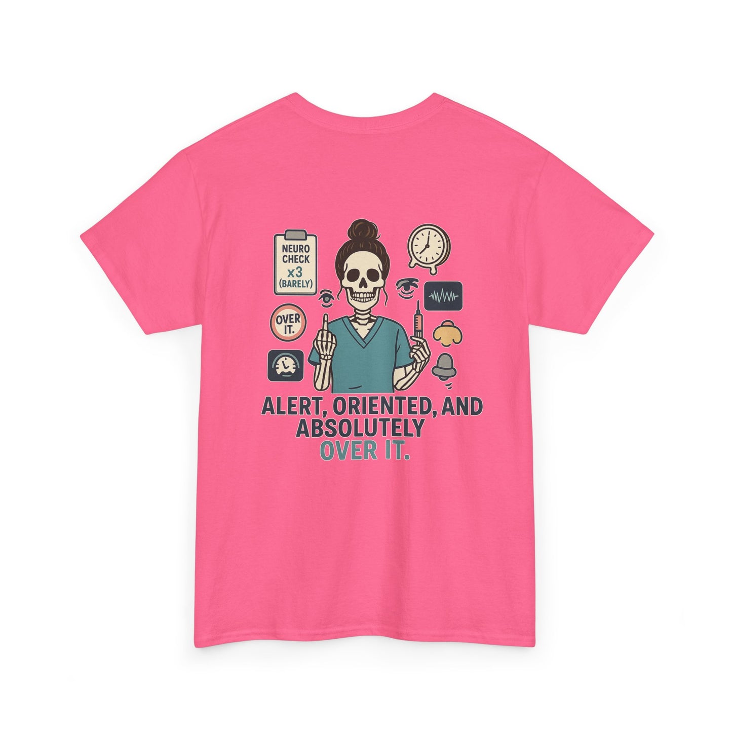 “Alert, Oriented, and Absolutely Over It” – Funny Nurse Tee
