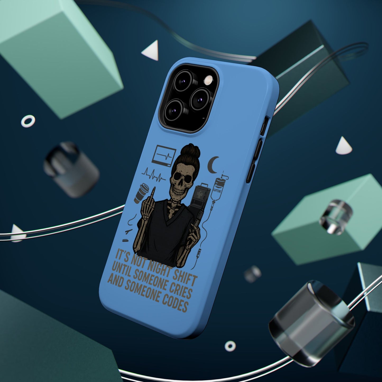 “It’s Not Night Shift Until Someone Cries and Someone Codes” – Nurse Chaos Phone Case