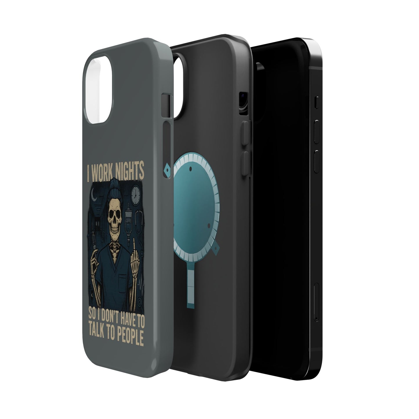 “I Work Nights So I Don’t Have to Talk to People” – Nurse Phone Case