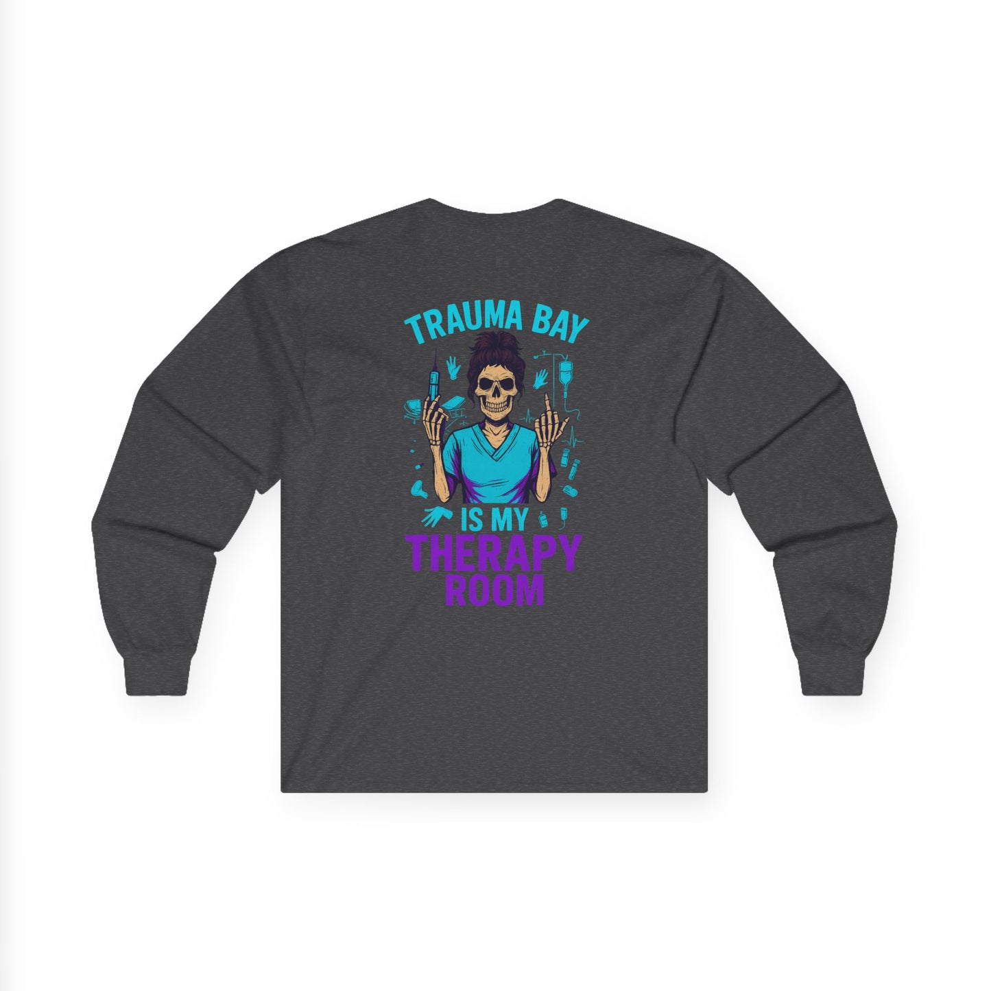 “Trauma Bay Is My Therapy Room” - Unisex Long Sleeve Tee