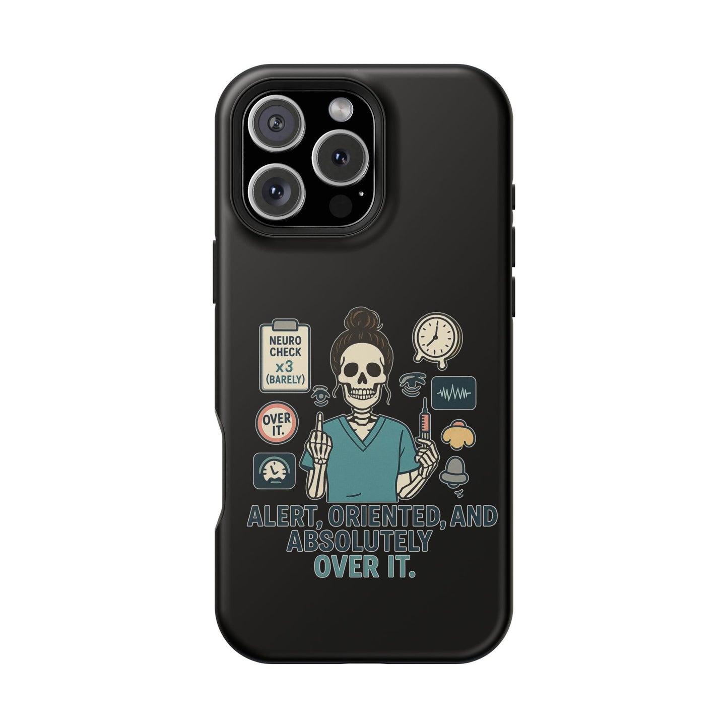 “Alert, Oriented, and Absolutely Over It” – Sarcastic Nurse Phone Case