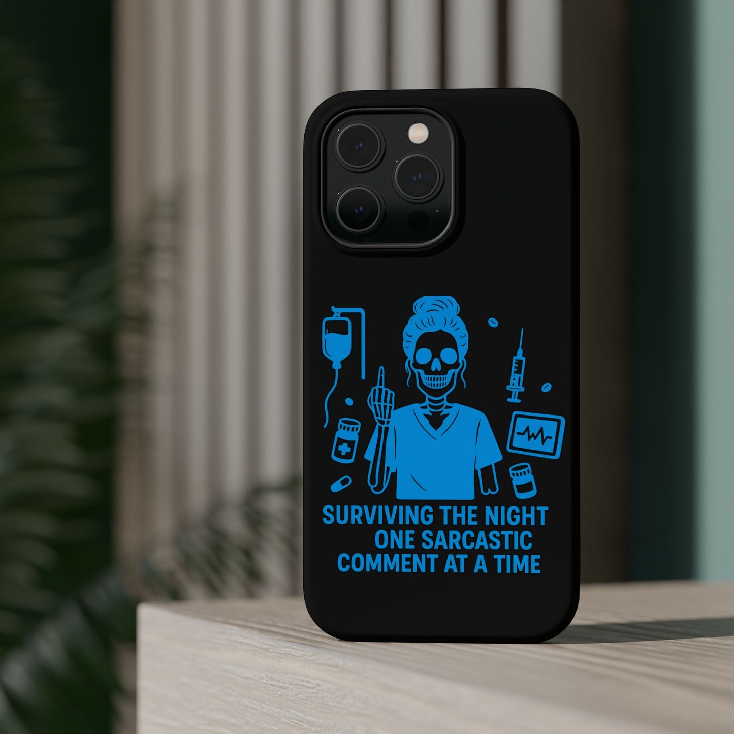 “Surviving the Night One Sarcastic Comment at a Time” – Nurse Life Phone Case