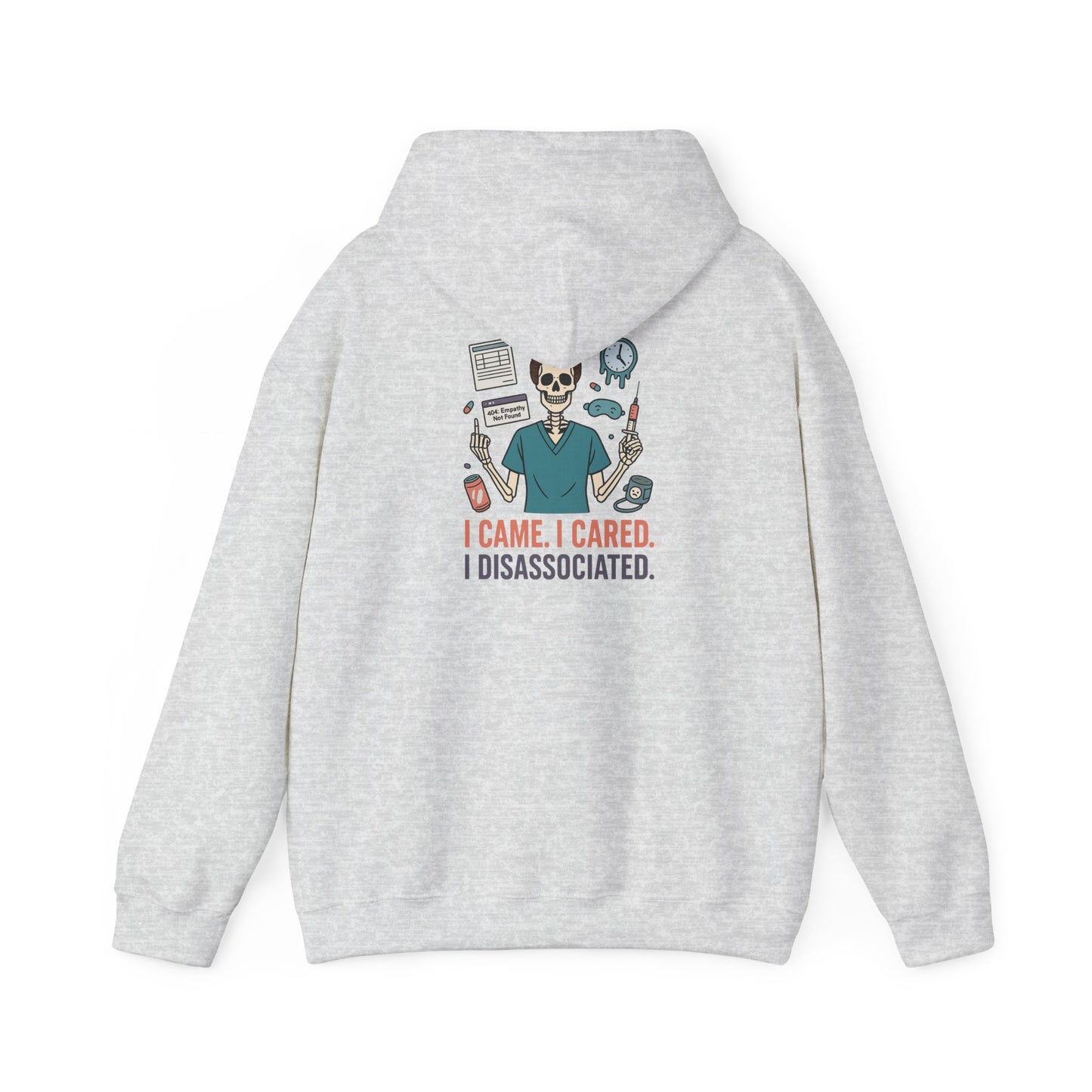 “I Came. I Cared. I Dissociated.” – Chaotic Nurse Hoodie