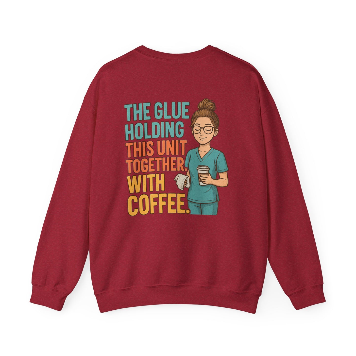 “The Glue Holding This Unit Together – CNA” – Burnout CNA Sweatshirt