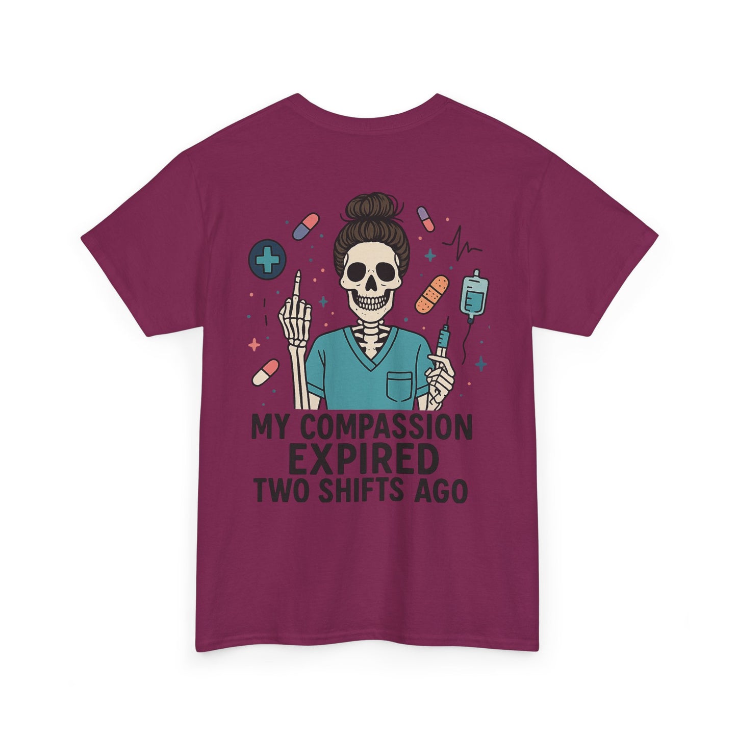 “My Compassion Expired Two Shifts Ago” – Funny Nurse Tee