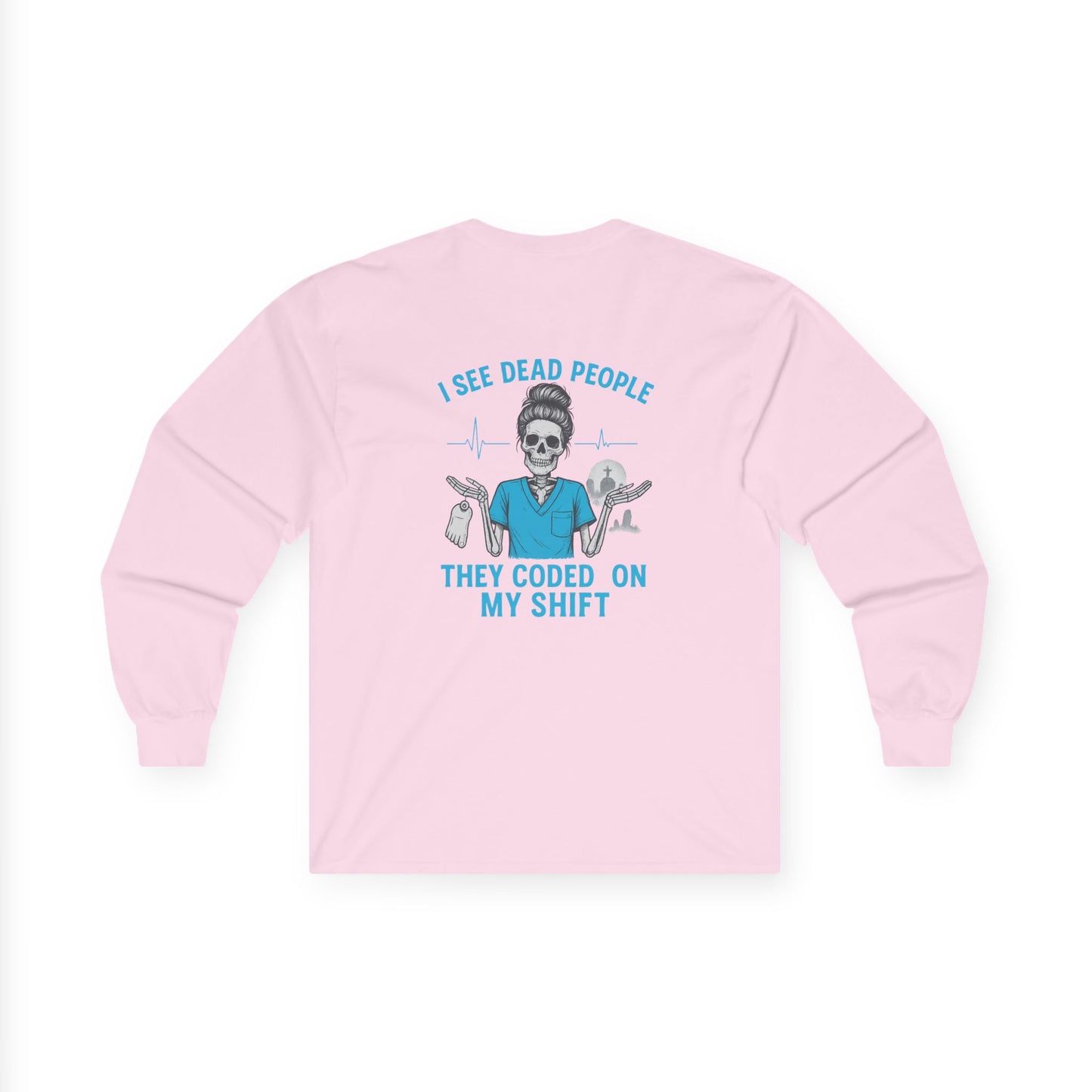 Funny Halloween Long Sleeve Tee, Unisex Graphic Shirt for Nurses, I See Dead People, Humor for Halloween, Gift for Healthcare Workers