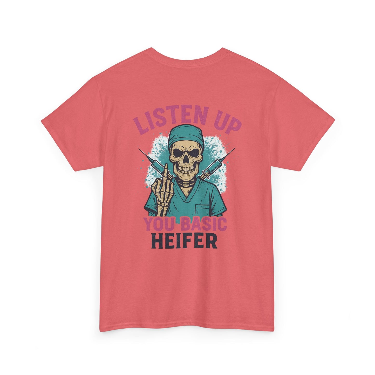 “Listen Up, You Basic Heifer” – Funny Sarcastic Tee