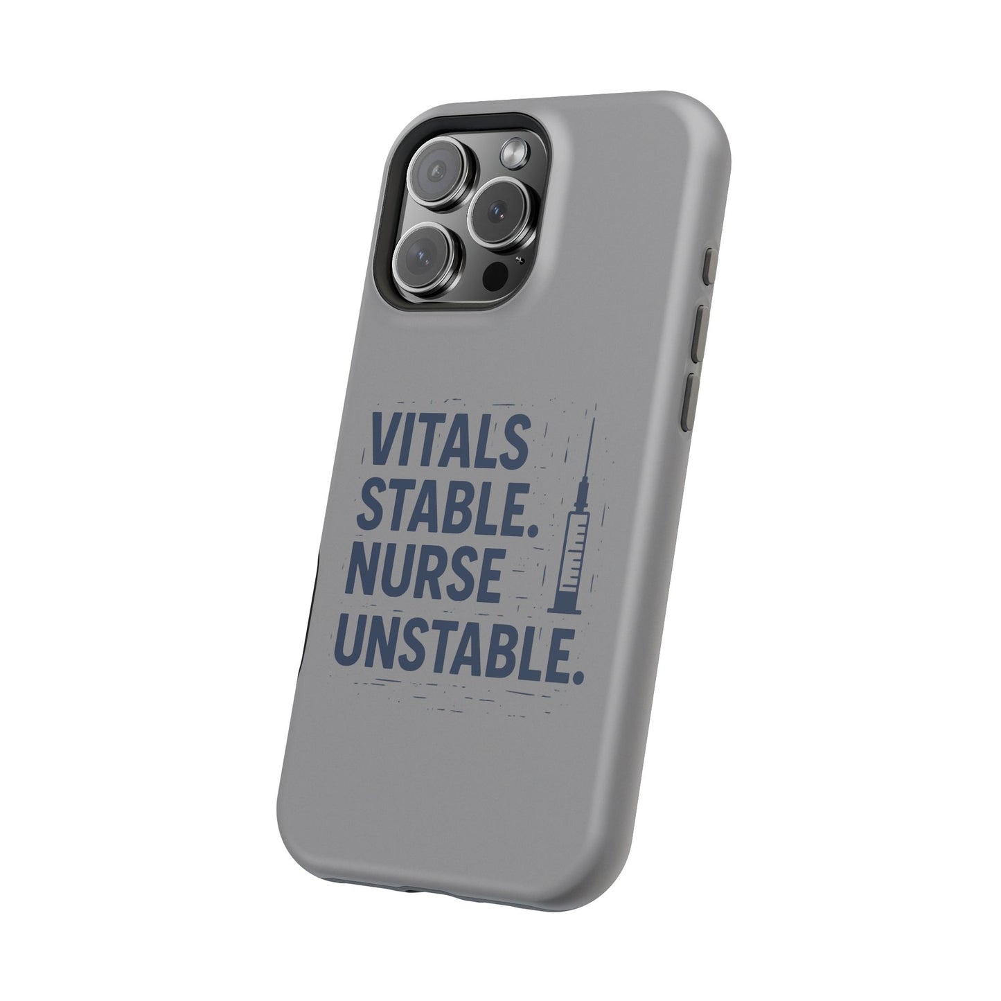 “Vitals Stable. Nurse Unstable.” – Sarcastic Nurse Phone Case