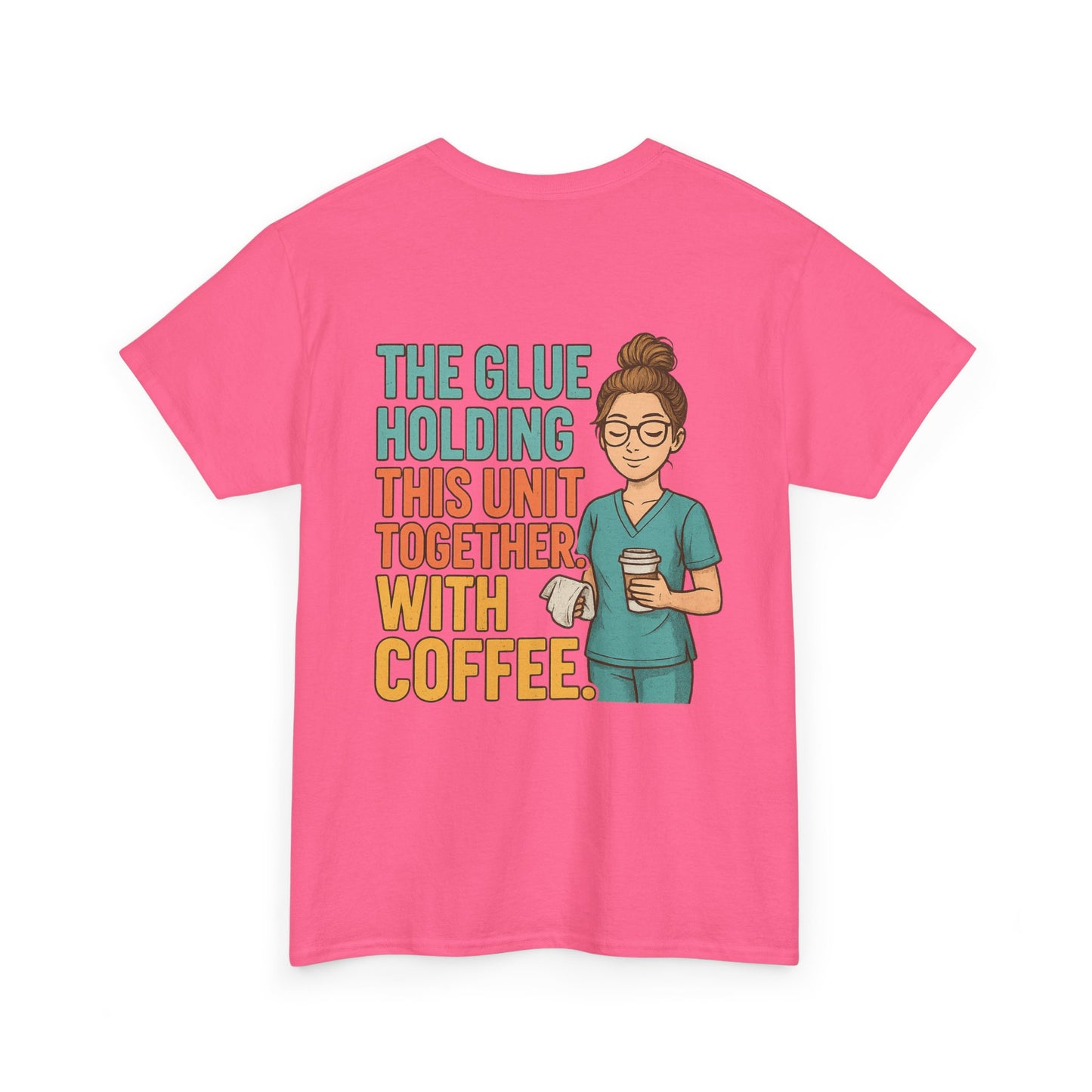 “The Glue Holding This Unit Together – CNA” – Funny CNA Tee