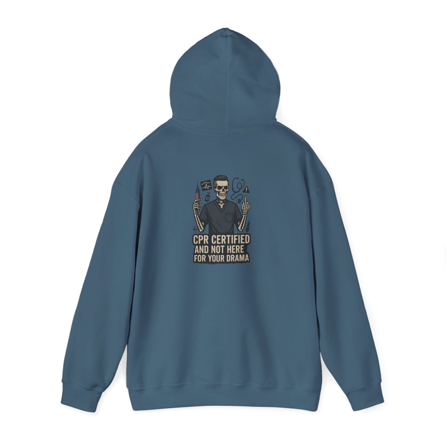 “CPR Certified and Not Here for Your Drama” – Chaos-Proof Nurse Hoodie