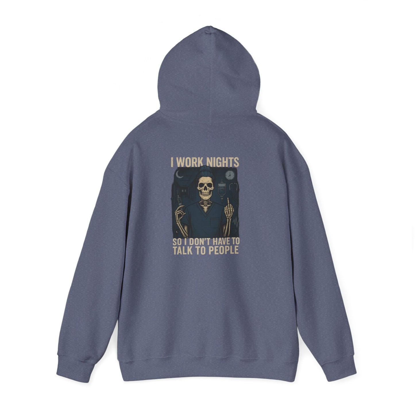 “I Work Nights So I Don’t Have to Talk to People” – Sarcastic Nurse Hoodie