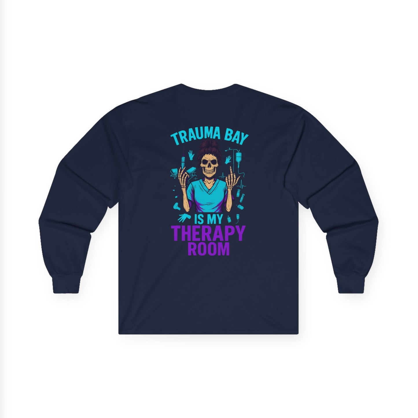 “Trauma Bay Is My Therapy Room” - Unisex Long Sleeve Tee