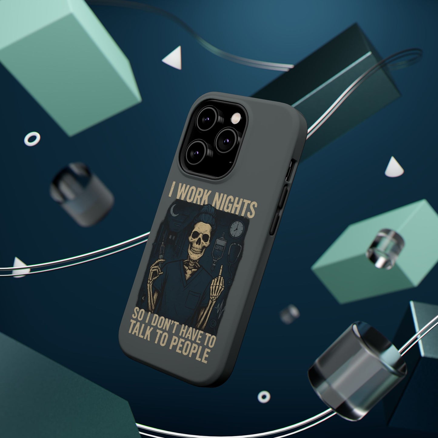 “I Work Nights So I Don’t Have to Talk to People” – Nurse Phone Case