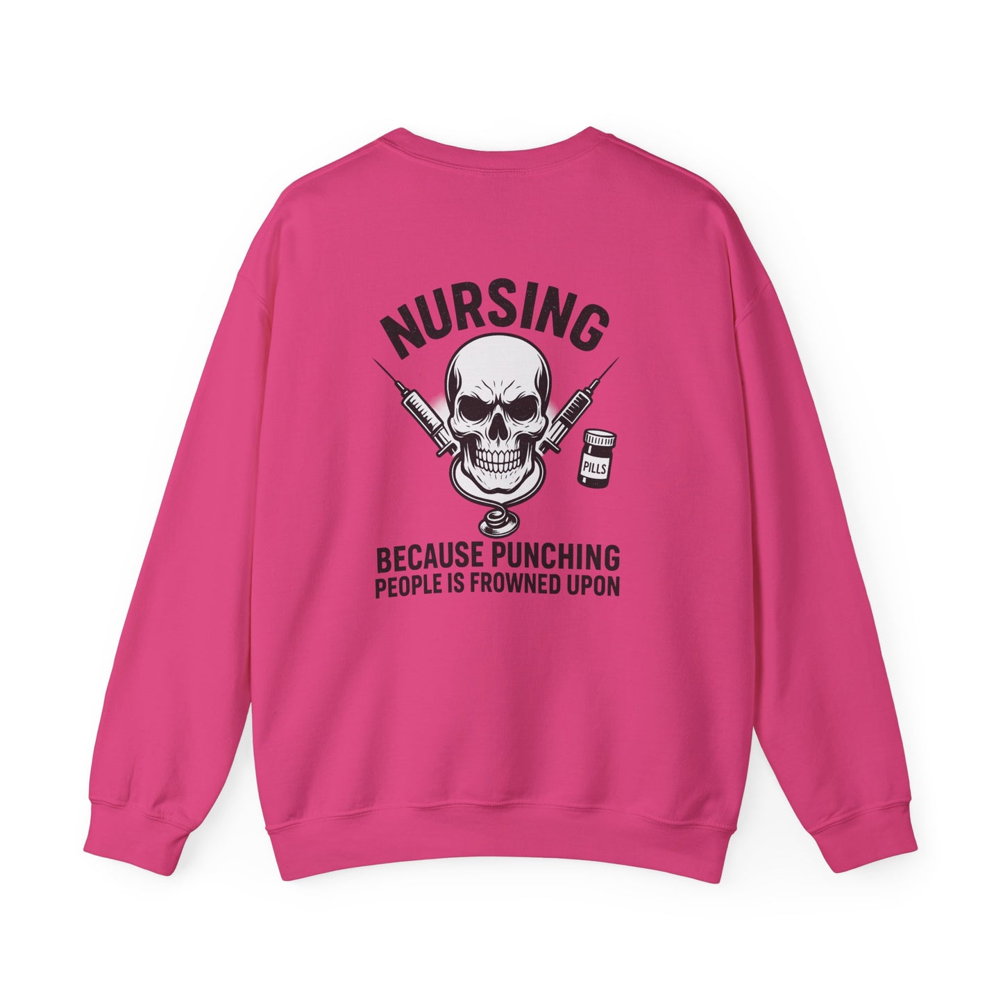 Nursing Humor Crewneck Sweatshirt - Unisex - Perfect Gift for Nurses, Nursing Students, Medical Professionals, Humor Gift, Halloween Costume