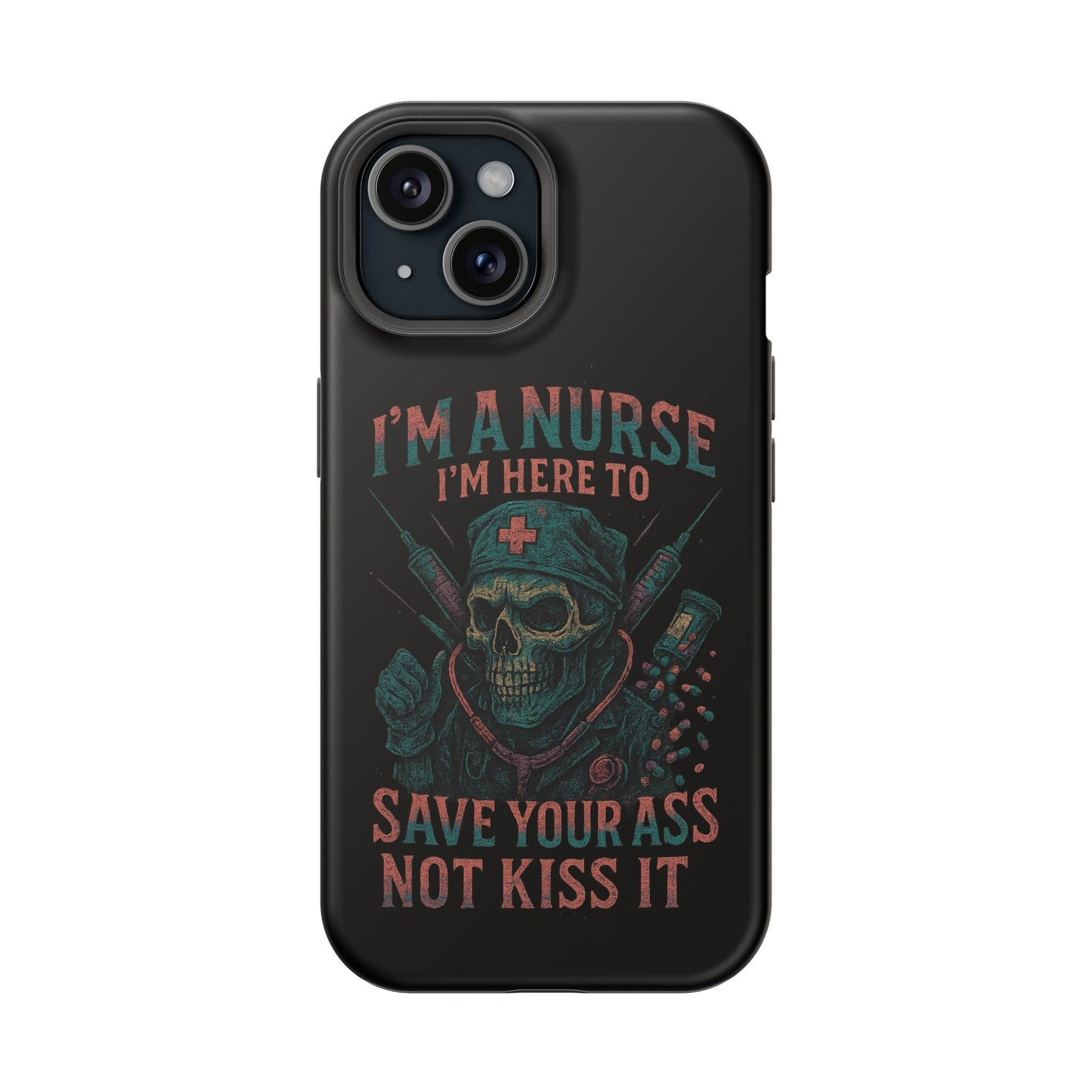 Nurse Humor Phone Case - Magnetic Tough Cases for Healthcare Professionals, Funny Nurse Gifts, Medical Gear, Supportive Nurse Accessories
