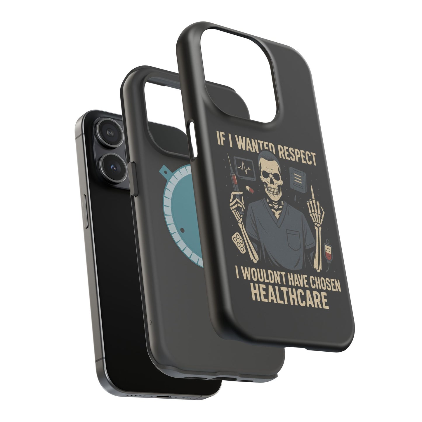 “If I Wanted Respect, I Wouldn’t Have Chosen Healthcare” – Men’s Nurse Phone Case