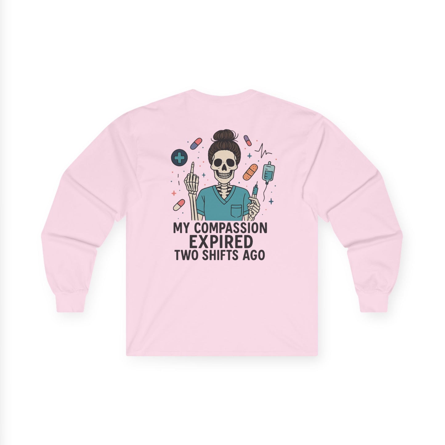 “My Compassion Expired Two Shifts Ago” – Funny Nurse Long Sleeve