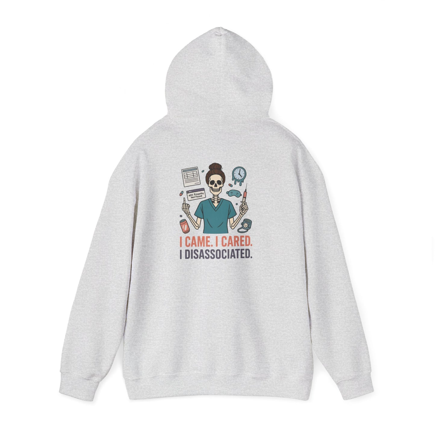 “I Came. I Cared. I Dissociated.” – Chaotic Nurse Hoodie