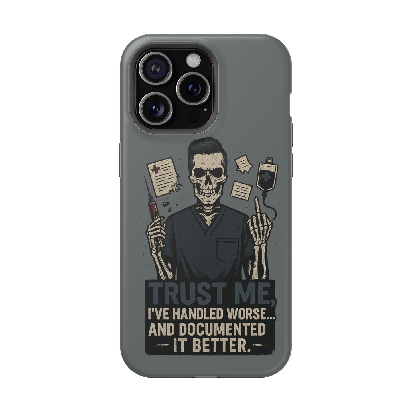 “Trust Me. I’ve Handled Worse and Documented It Better” – Nurse Chaos Phone Case
