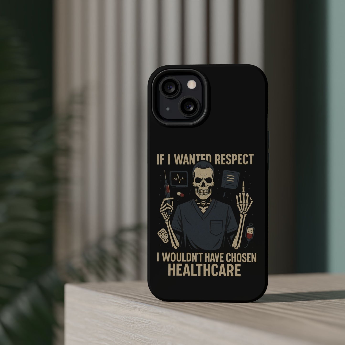 “If I Wanted Respect, I Wouldn’t Have Chosen Healthcare” – Men’s Nurse Phone Case