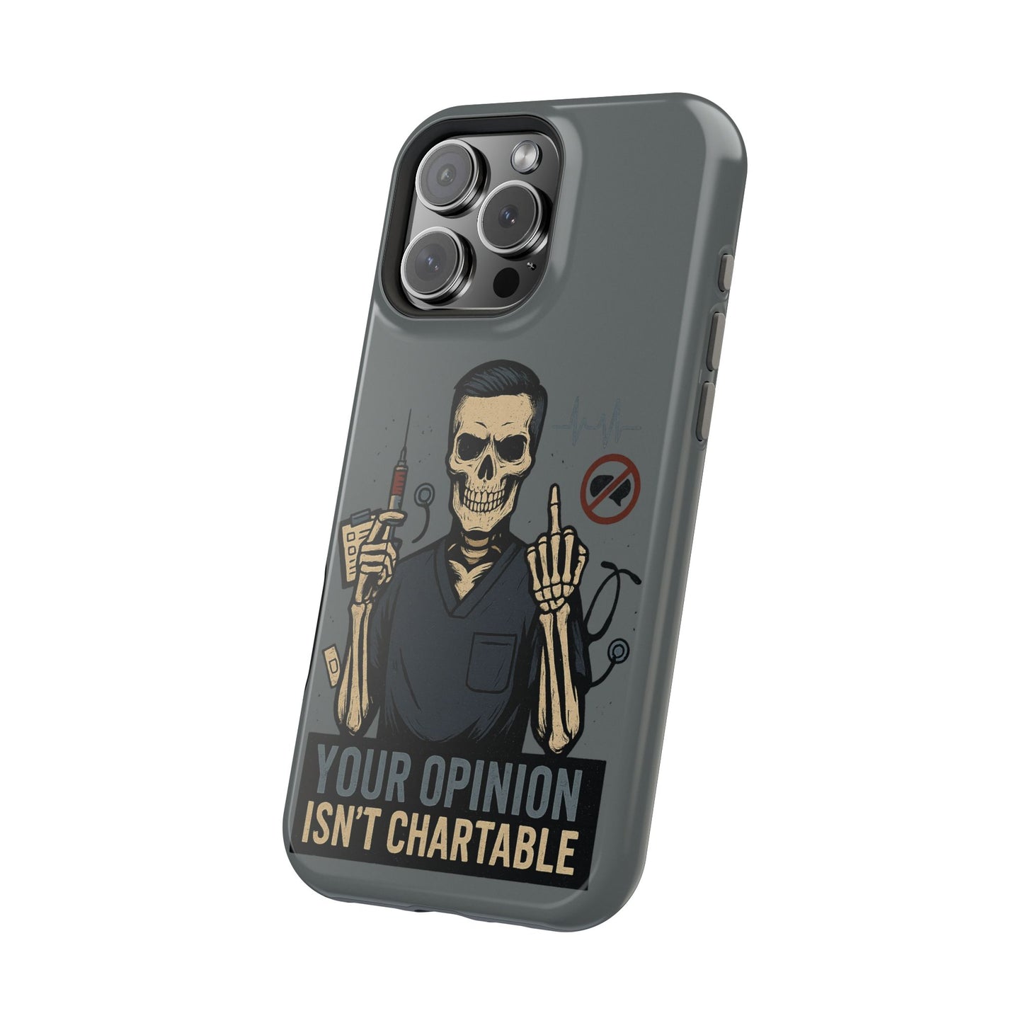 “Your Opinion Isn’t Chartable” – Nurse Phone Case for Men