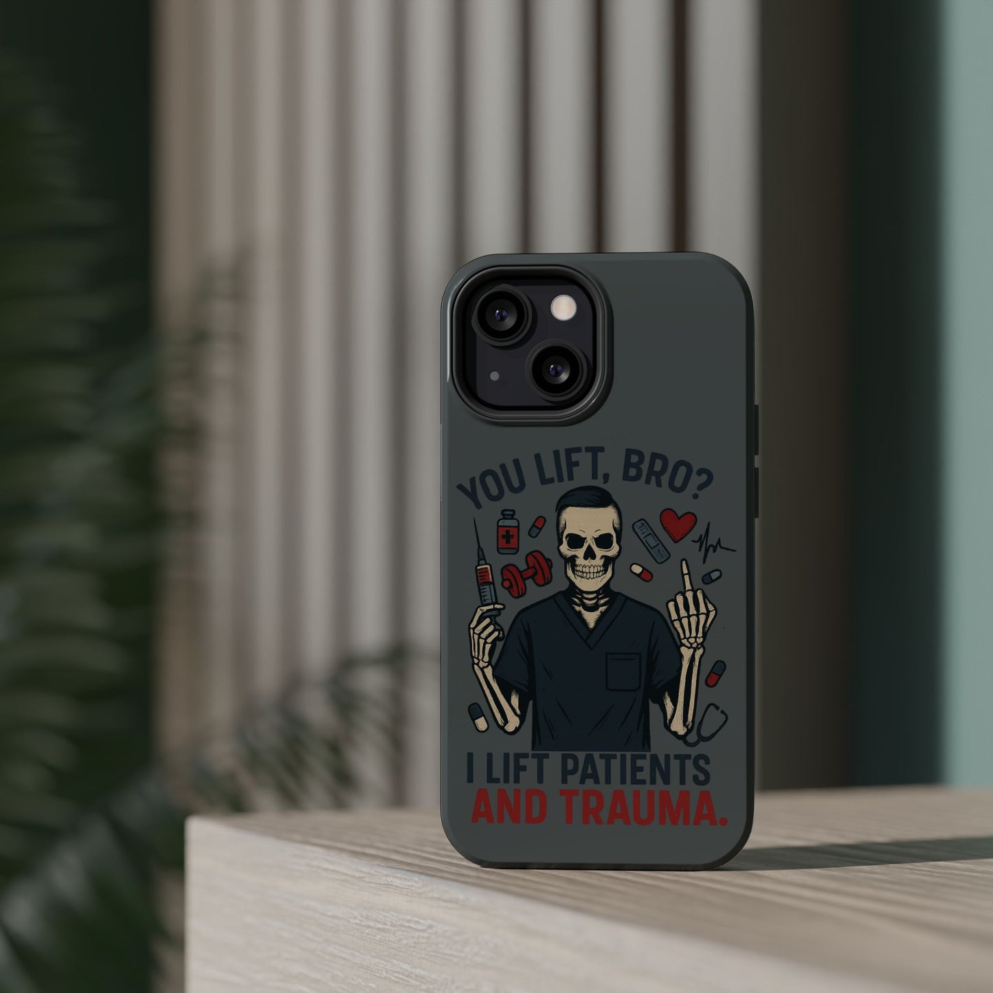“You Lift, Bro? I Lift Patients and Trauma.” – Men’s Nurse Phone Case