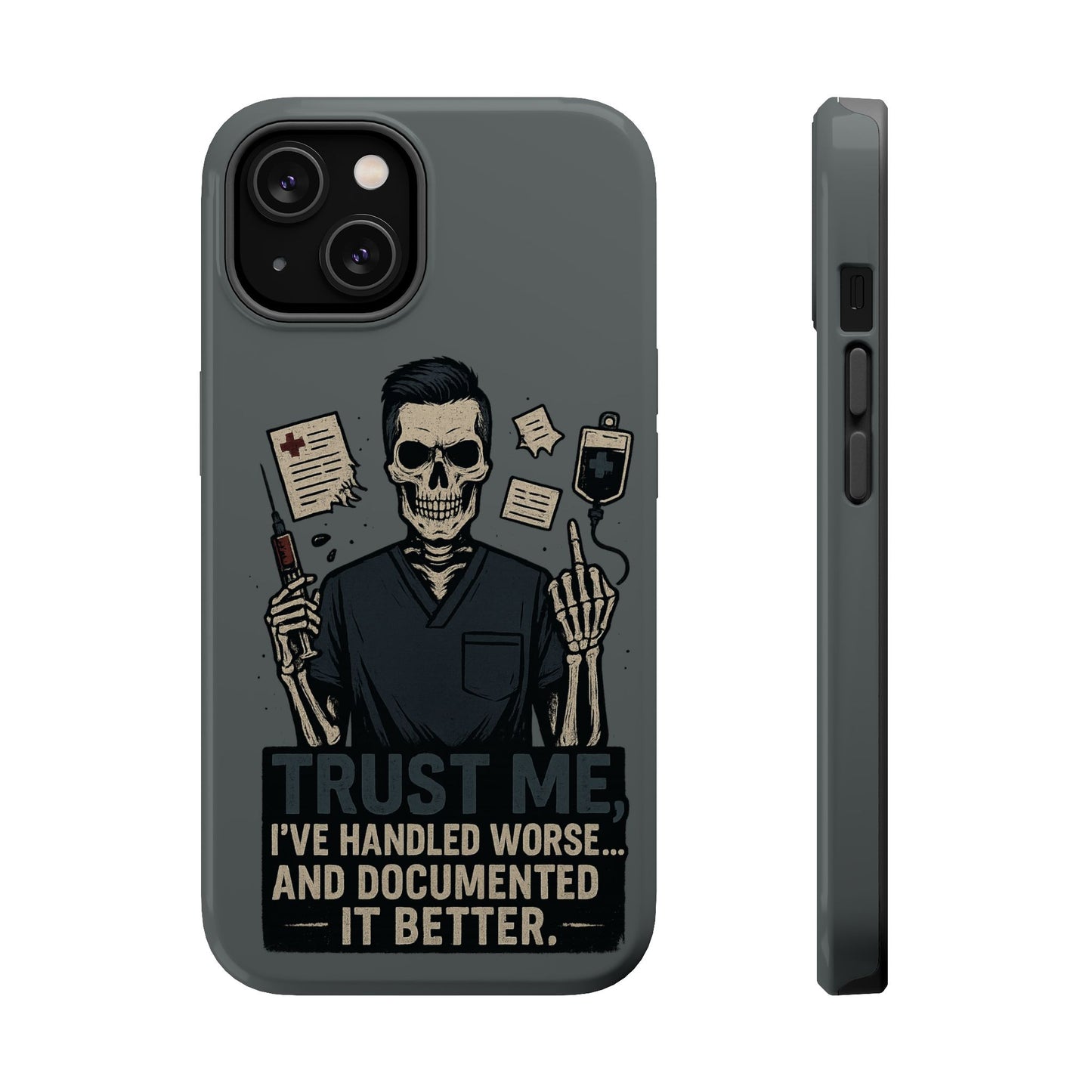 “Trust Me. I’ve Handled Worse and Documented It Better” – Nurse Chaos Phone Case