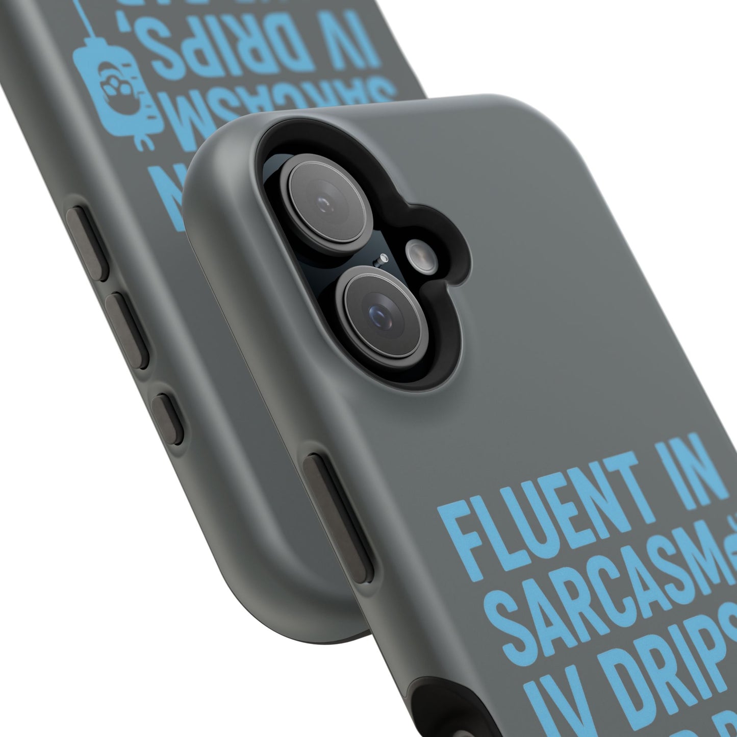 Sarcastic Phone Case - "Fluent in Sarcasm, IV Drips, and Bad Decisions", Funny Gift for Nurses, Medical Staff, Humor