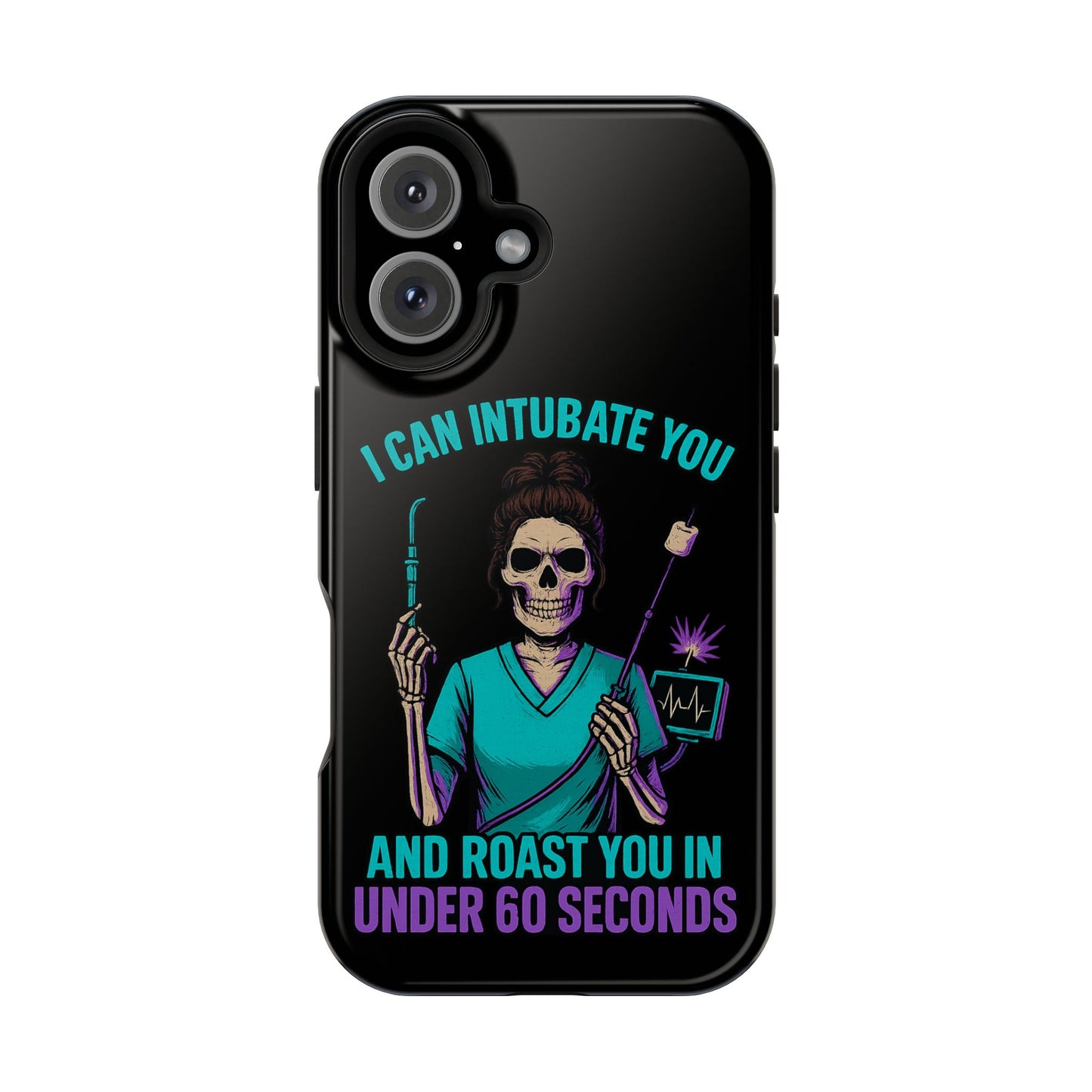 “I Can Intubate You And Roast You In Under 60 Seconds”- Funny Healthcare Phone Case