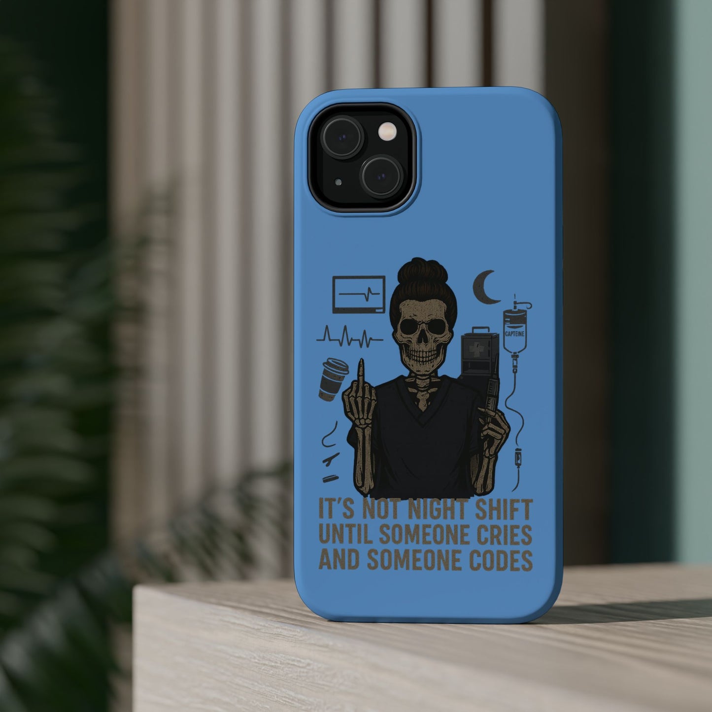 “It’s Not Night Shift Until Someone Cries and Someone Codes” – Nurse Chaos Phone Case