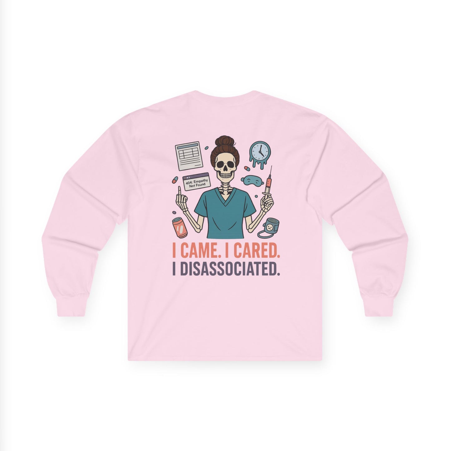 “I Came. I Cared. I Dissociated.” – Sarcastic Long Sleeve