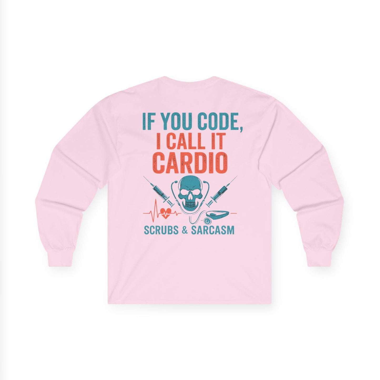 “If You Code, I Call It Cardio” – Sarcastic Nurse Long Sleeve