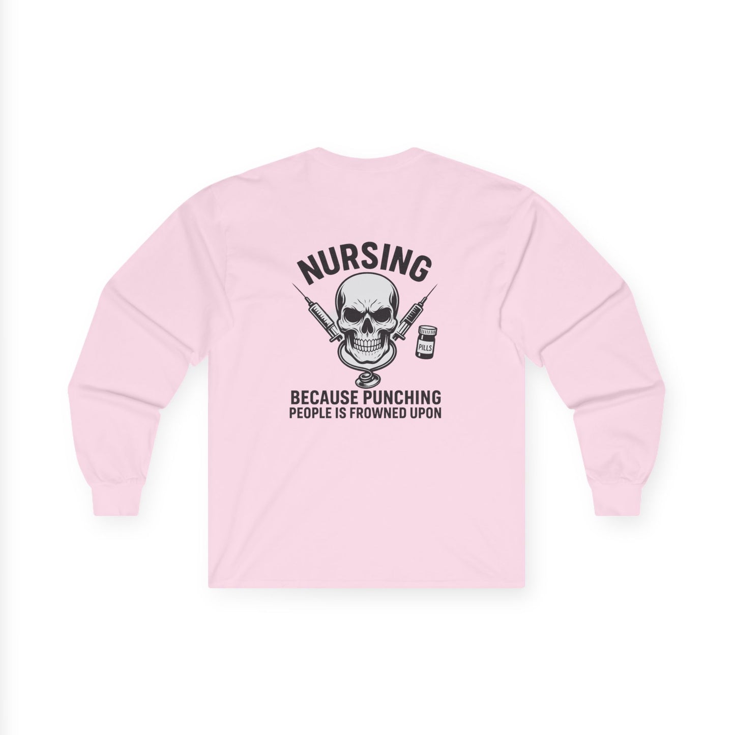 Nursing Humor Long Sleeve Tee, Funny Nursing Gift, Medical Professional Shirt, Healthcare Apparel, Unisex Cotton Tee