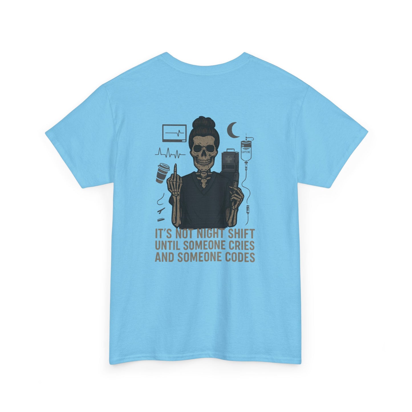 “It’s Not Night Shift Until Someone Cries and Someone Codes” – Nurse Chaos Tee