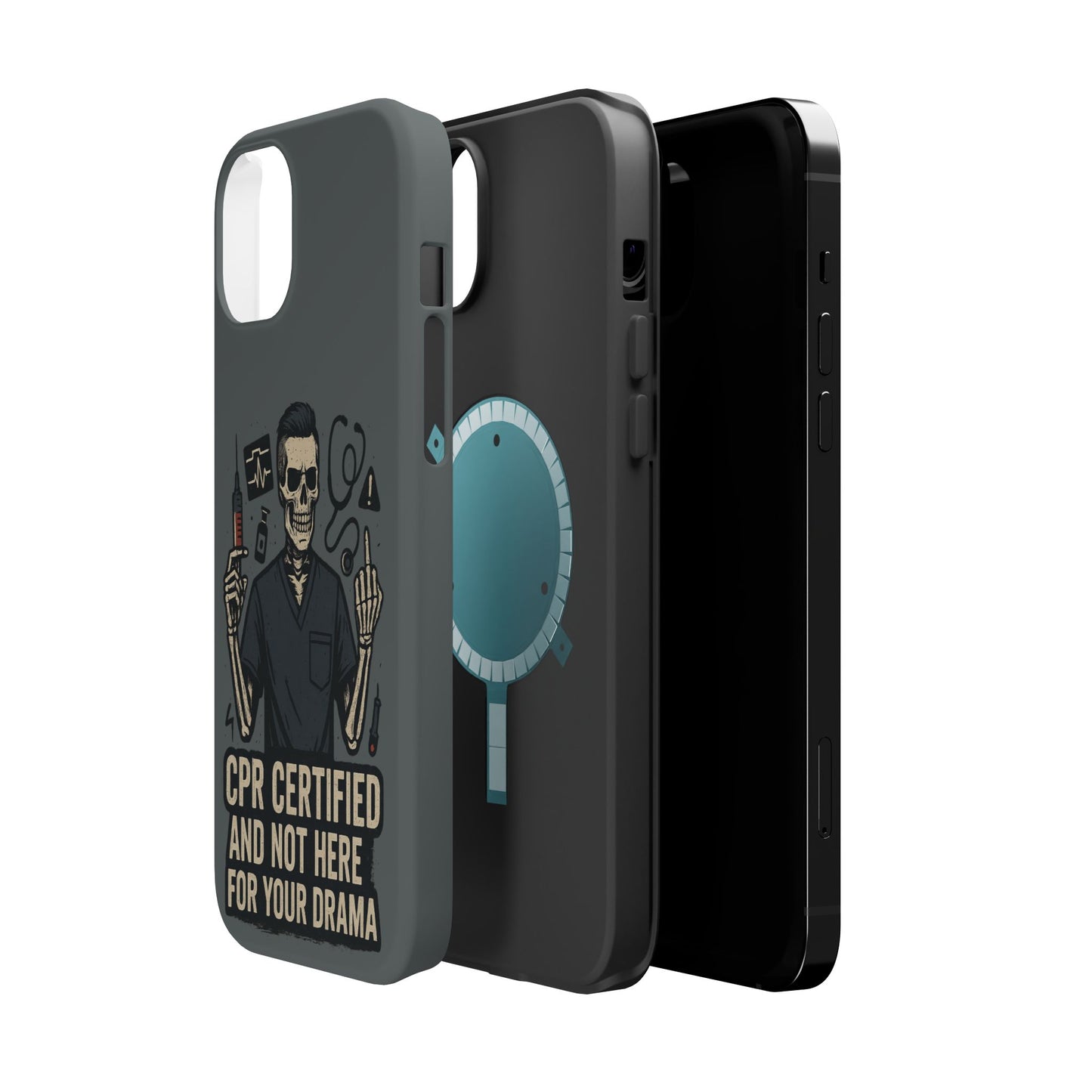 “CPR Certified and Not Here for Your Drama” – Men’s Nurse Phone Case