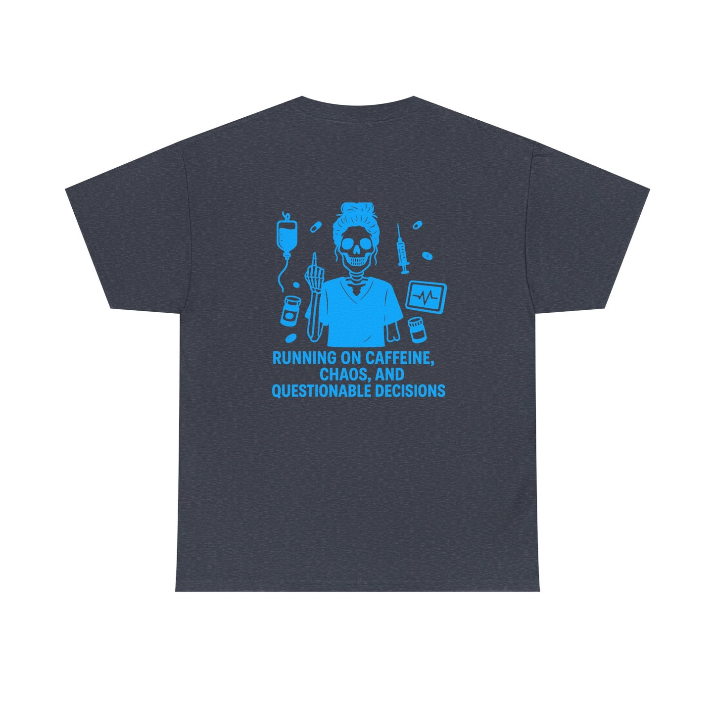 Running on Caffeine, Chaos, and Questionable Decisions” – Sarcastic Nurse Tee